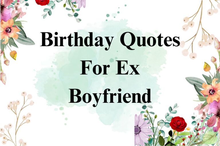Emotional And Thoughtful Birthday Quotes For Ex Boyfriend