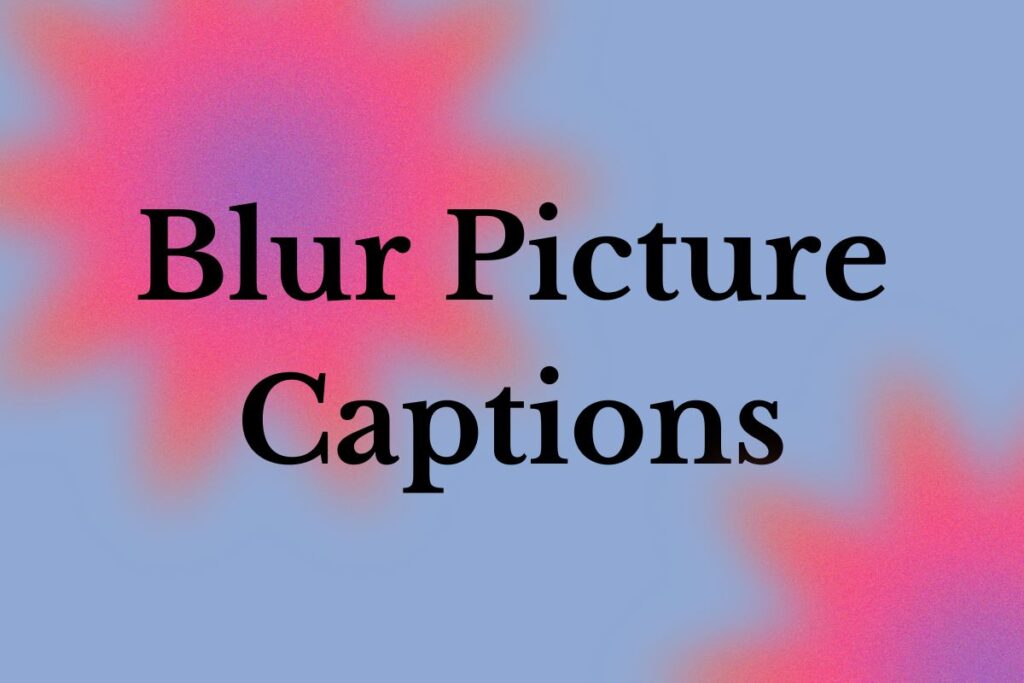 enhance-your-images-with-crystal-clear-blur-picture-captions