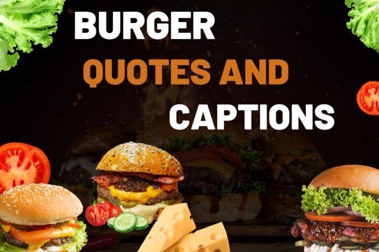 Delicious Burger Quotes And Captions To Satisfy Your Foodie Soul