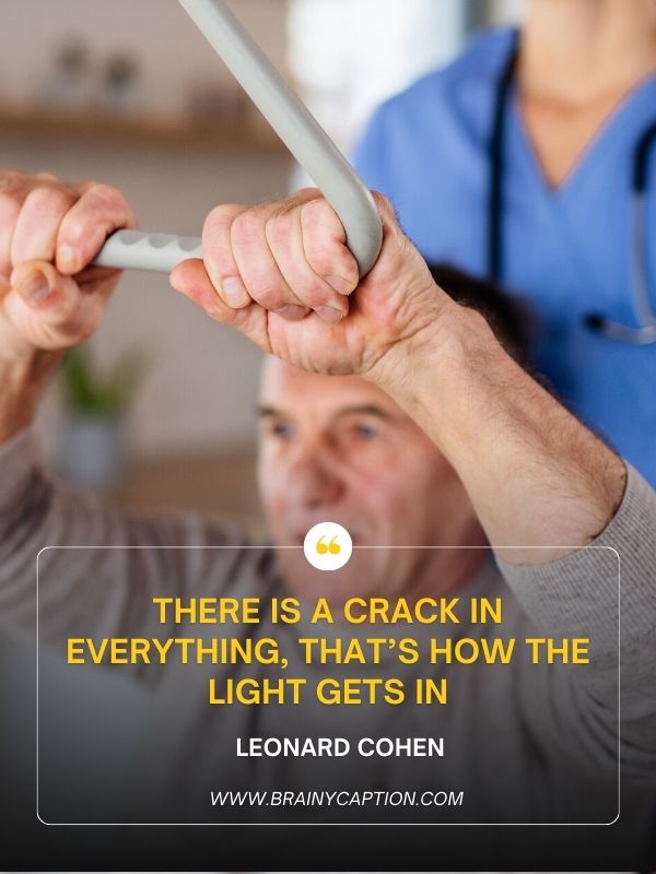 Empowering Quotes For The Physically Challenged- There is a crack in everything, that’s how the light gets in
