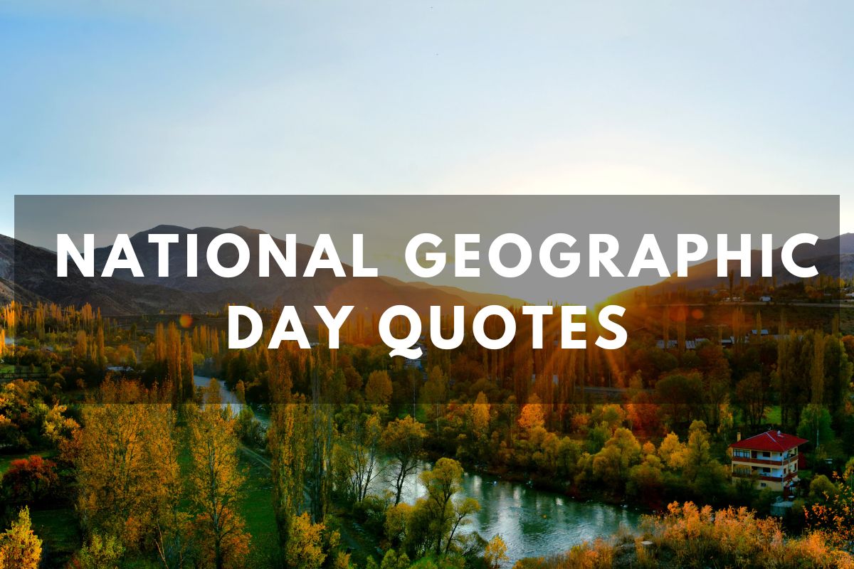 National Geographic Day Quotes