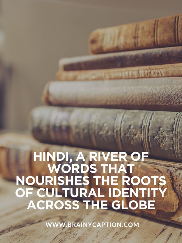 World Hindi Day Quotes Illuminating India's Rich Heritage- Hindi, a river of words that nourishes the roots of cultural identity across the globe